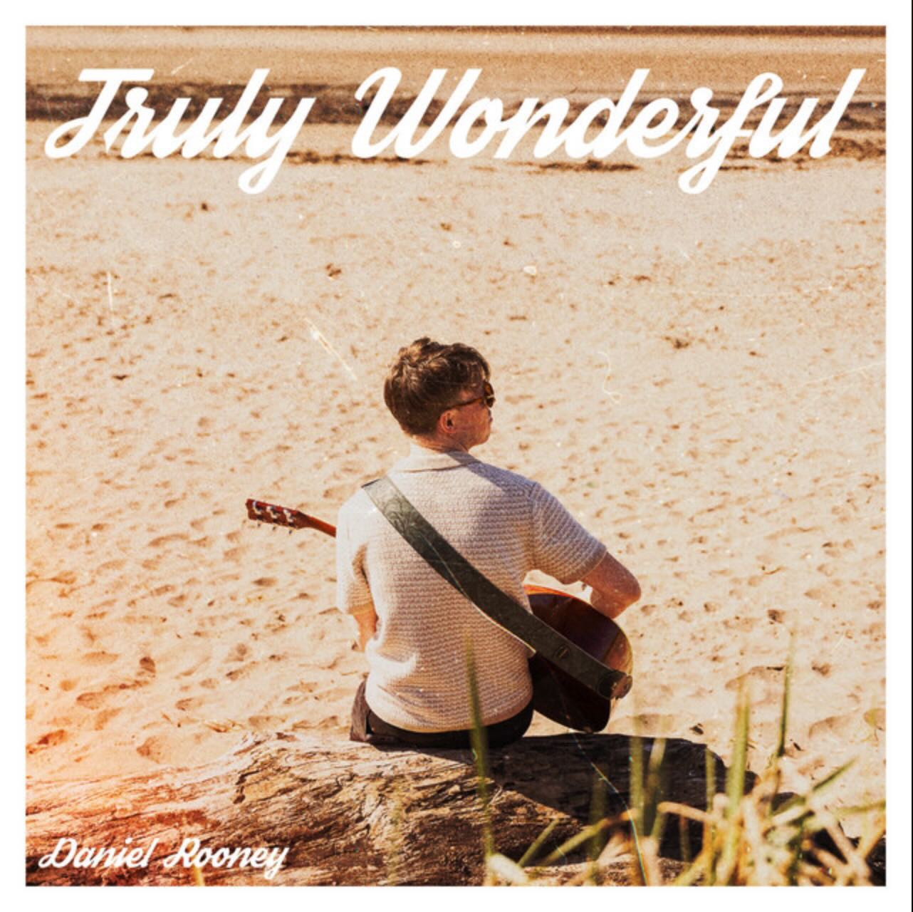 Truly Wonderful - Daniel Rooney (2025) - Prod